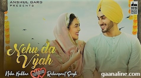 Nehu Da Vyah Song Lyrics Hindi – Neha Kakkar | Rohanpreet