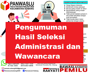 Pengumuman Hasil Seleksi Administrasi Dan Wawancara Calon Anggota Panwaslu Desa Pemilihan Bupati Dan Wakil Bupati Kecamatan Sobang Tahun 2020 Sobang 2