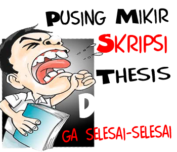 Skripsi Tiada Akhir :-) Skripsi Tiada Akhir :-)