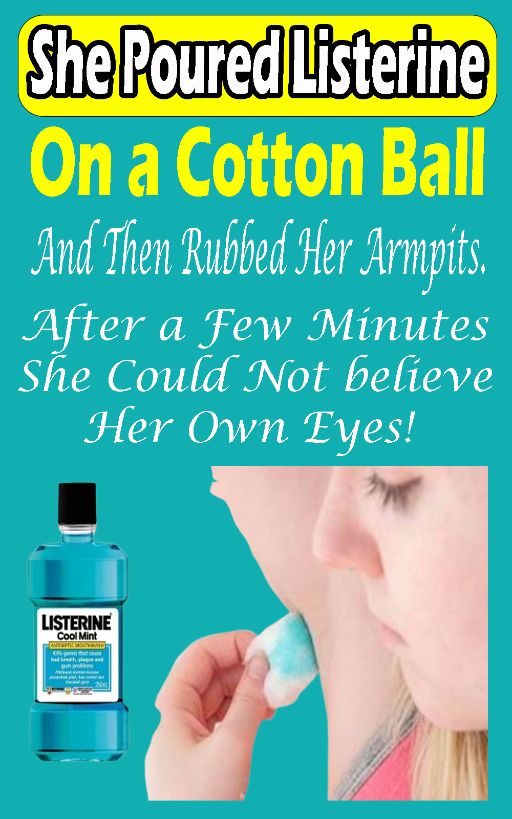 She Poured Listerine On a Cotton Ball And Then Rubbed Her Armpits. After a Few Minutes She Could