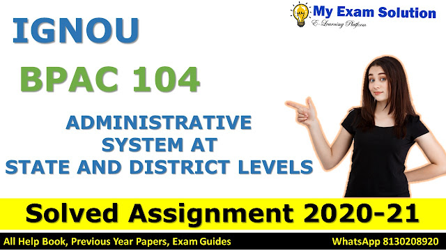 BPAC 104 ADMINISTRATIVE SYSTEM AT STATE AND DISTRICT LEVELS SOLVED BPAC 104 ADMINISTRATIVE SYSTEM AT STATE AND DISTRICT LEVELS SOLVED
