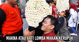 Makna atau Arti Lomba Makan Kerupuk