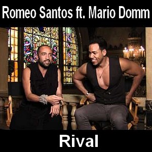 Romeo Santos – Rival ft. Mario Domm