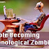 People Becoming "Technological Zombies" (#technology)(#zombies)(#ipumusings)(#society)