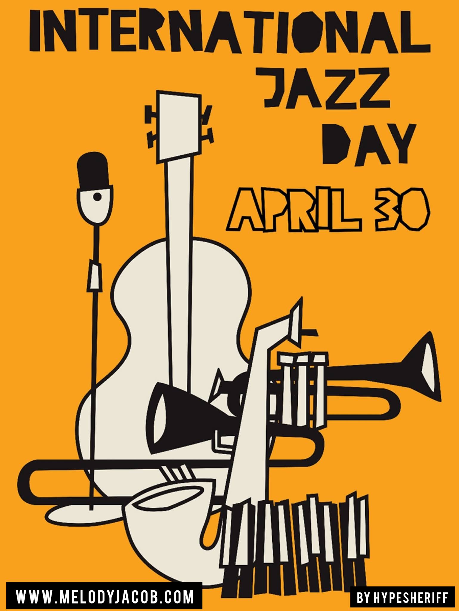 International Jazz Day April 30 in honor of Jazz music.