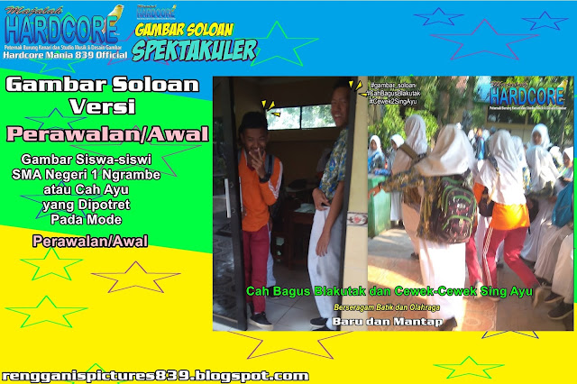 Gambar Soloan Spektakuler Versi Perawalan - Gambar Siswa-siswi SMA Negeri 1 Ngrambe Cover Batik 6 RG