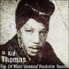 Top 20 Most Unusual Rockstar Deaths: 18. Kid Thomas