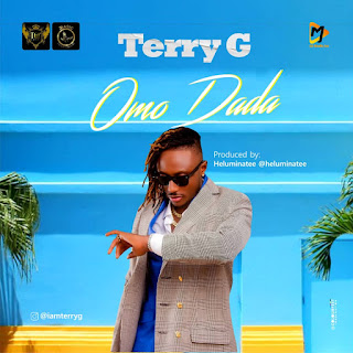 [Audio + Video] Terry G – Omo Dada