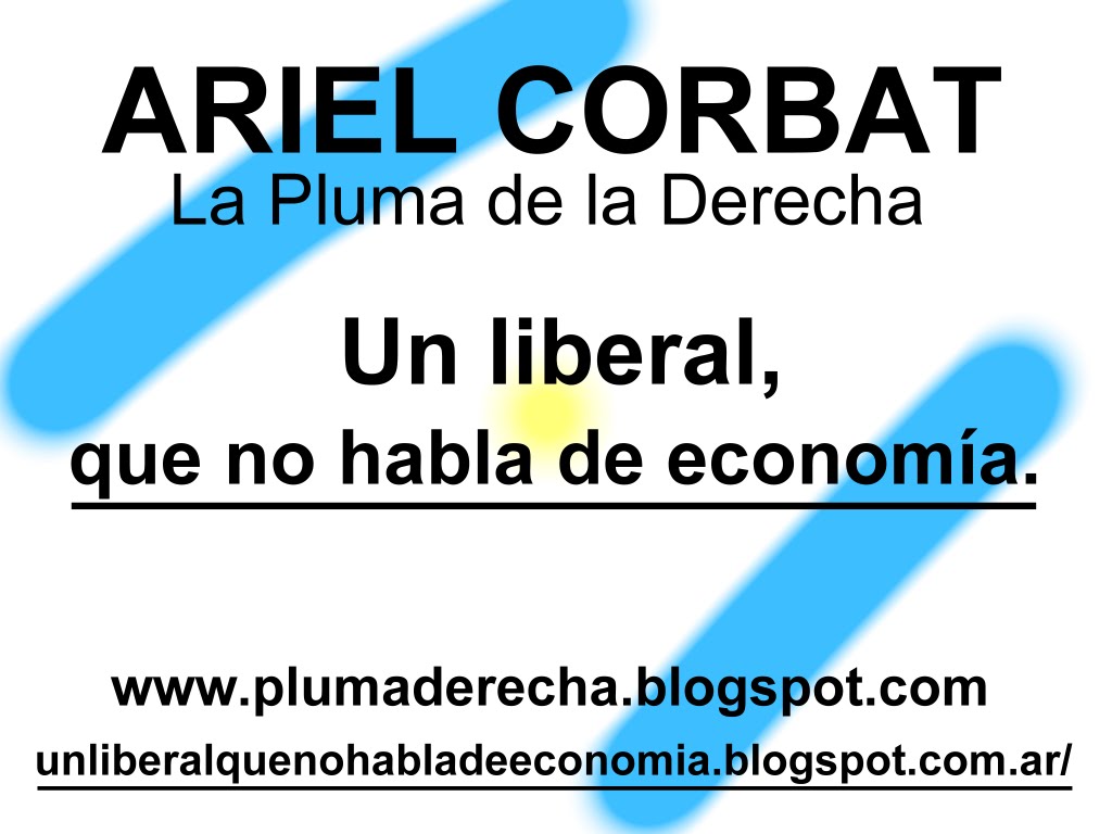 Ariel Corbat, un liberal que no habla de economía