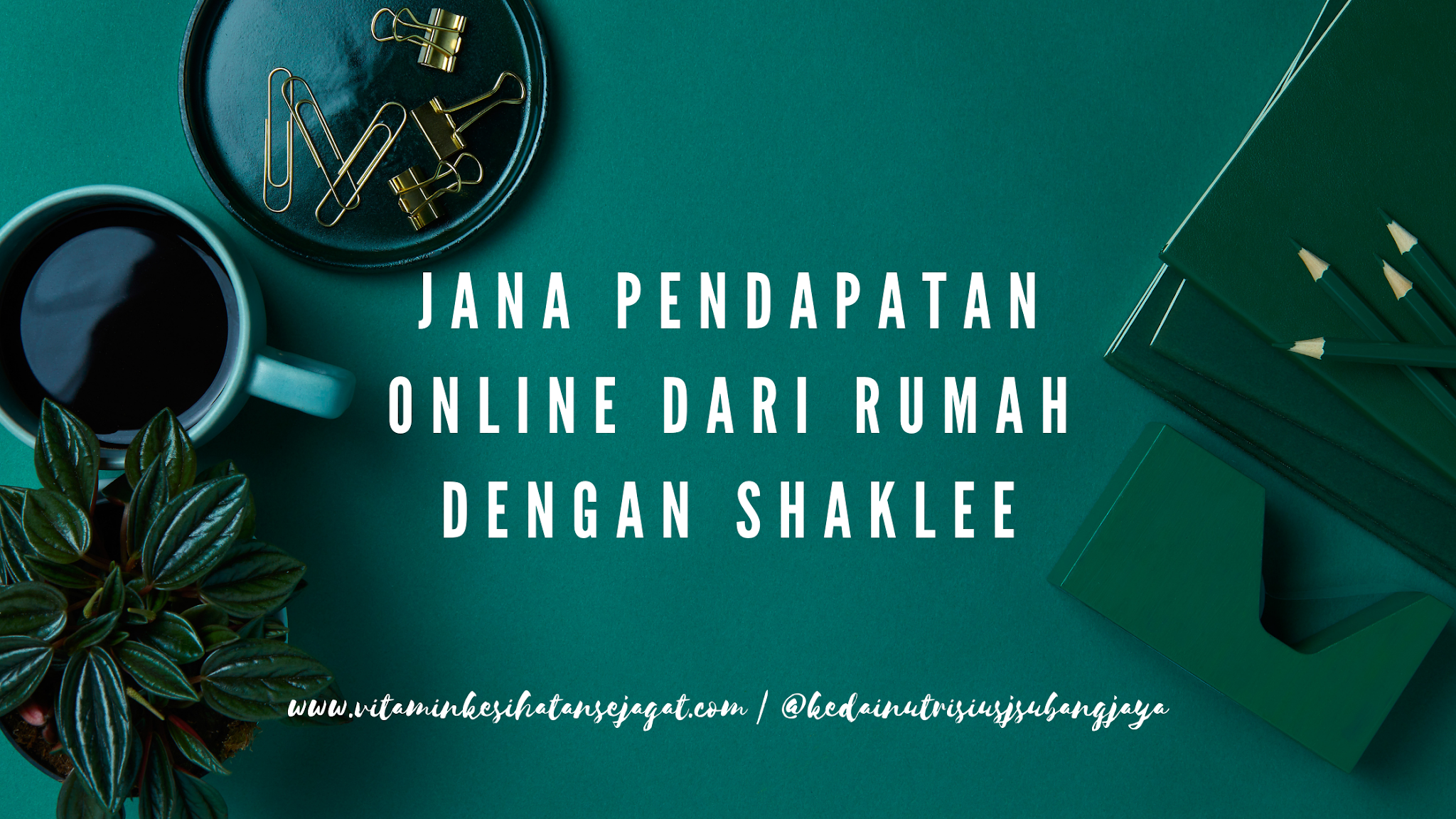 Jana Pendapatan Dari Rumah Dengan Shaklee Eina Md Ali Pengedar Shaklee Kedai Nutrisi USJ Jana Pendapatan Dari Rumah Dengan Shaklee Eina Md Ali Pengedar Shaklee Kedai Nutrisi USJ