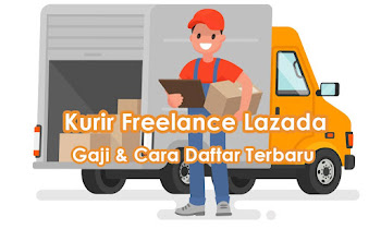 Kurir Freelance Lazada: Gaji dan Cara Daftar