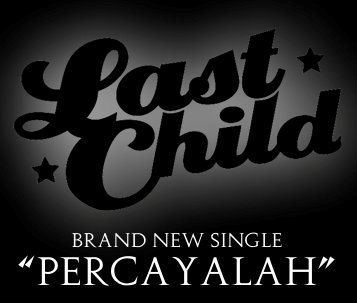 Gratis Lagu Last Child Percayalah New Version