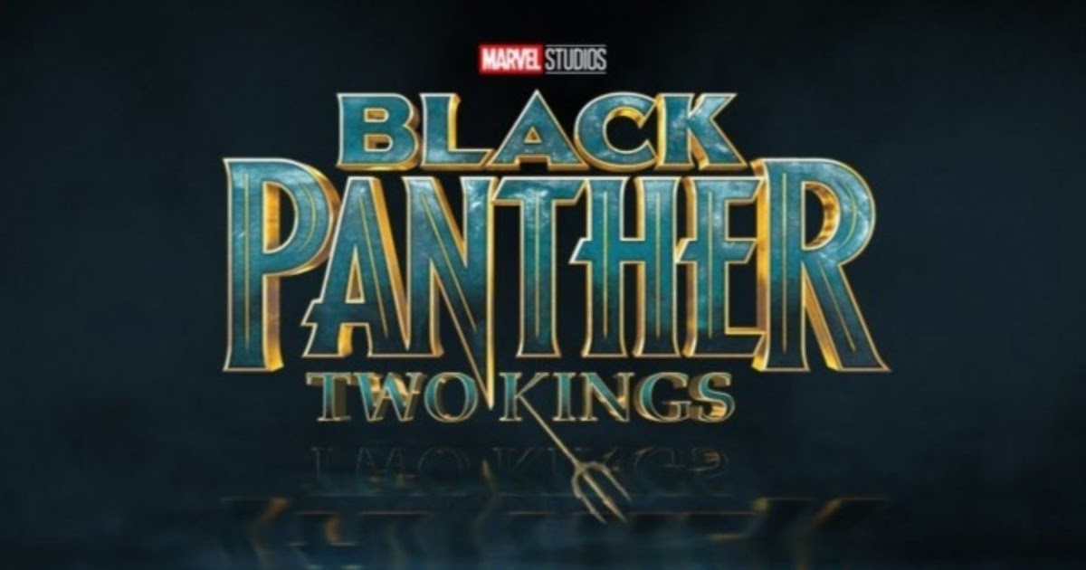 THE "BLACK PANTHER TWO KINGS" MOVIE RELEASE DATE IS IN THE "BLACK PANTHER TWO KINGS" MOVIE RELEASE DATE IS IN