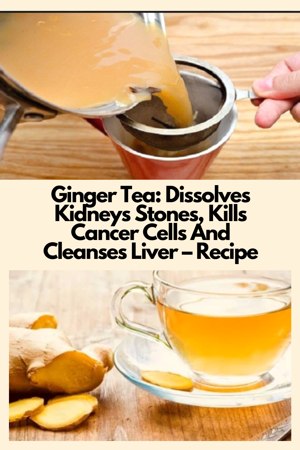 Ginger Tea Dissolves Kidneys Stones, Kills Cancer Cells And Cleanses