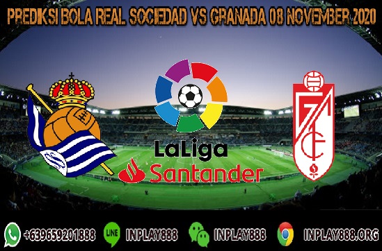 Prediksi Skor Real Sociedad Vs Granada 08 November 2020
