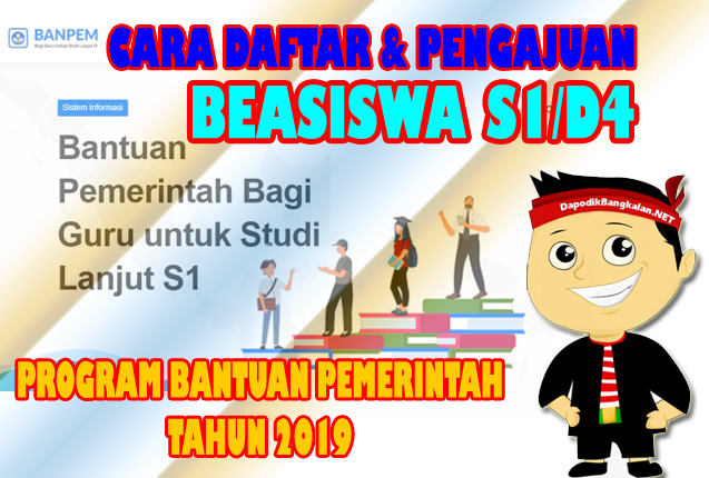 Cara Daftar Pengajuan Beasiswa S1/D4 Program Bantuan Pemerintah Bagi Guru 2019