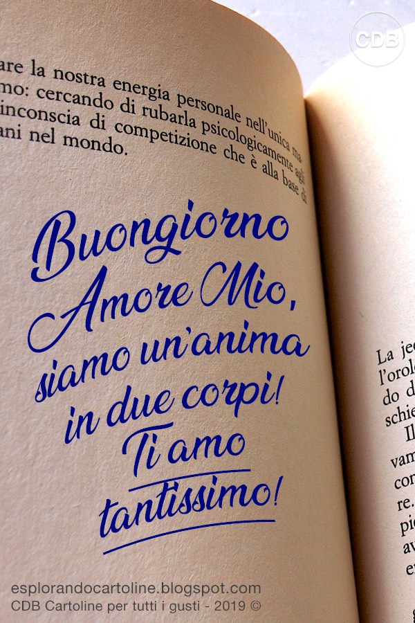 Cdb Cartoline Per Tutti I Gusti Cartolina Buongiorno Amore Mio Siamo Un Anima In Due Corpi Ti Amo Tantissimo Con Immagine Di Messaggio Scritto Su Una Pagina Di Libro Da Scaricare O