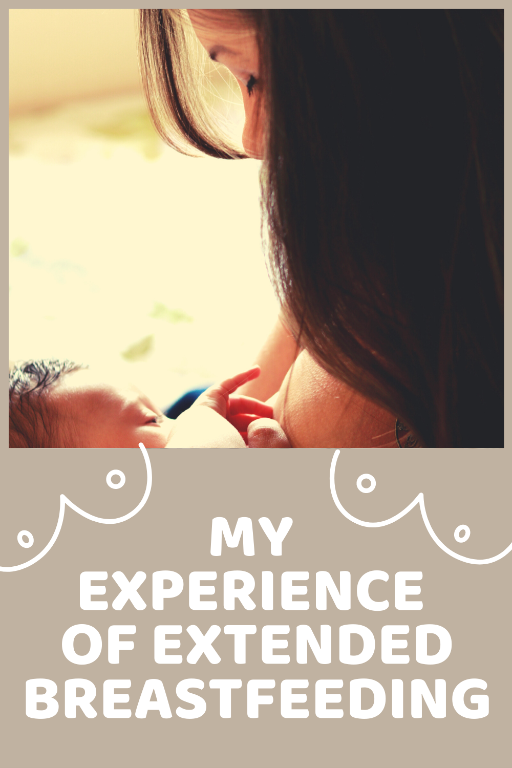 My Experience Of Extended Breastfeeding