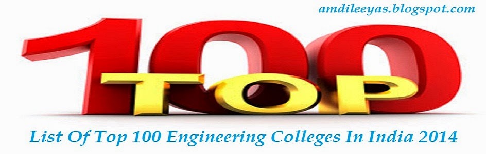 2014 LATEST SURVEY TOP RANKING ENGINEERING COLLEGES IN INDIA