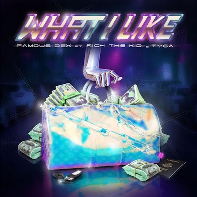 Famous Dex - What I Like ft Rich The Kid & Tyga (Audio) Famous Dex - What I Like ft Rich The Kid & Tyga (Audio)