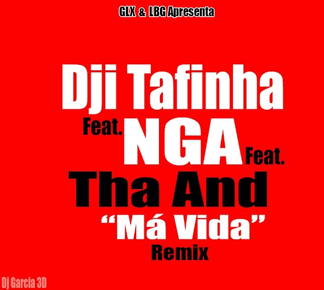 Tha And - Má Vida Remix Oficial (Dji Tafinha, Nga) Download Free