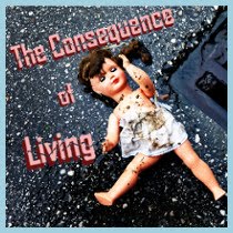 The Consequence of Living