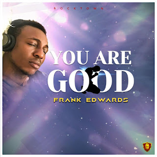 Download. Frank edwards. You Are Good