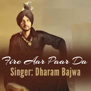 Fire Aar Paar Da Lyrics by Dharam Bajwa