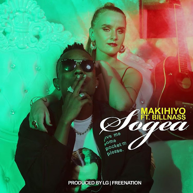 Makihiyo Ft. Billnass - Sogea Makihiyo Ft. Billnass - Sogea