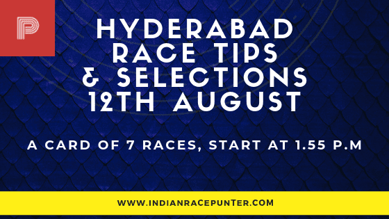 Hyderabad Race Selections 12 August Hyderabad Race Selections 12 August