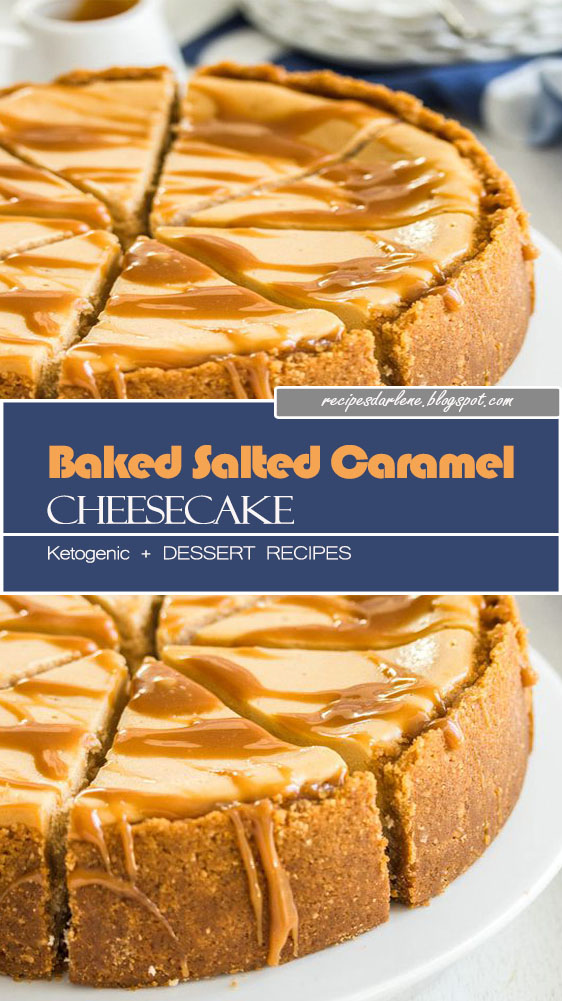 Baked Salted Caramel Cheesecake Recipes Darlene