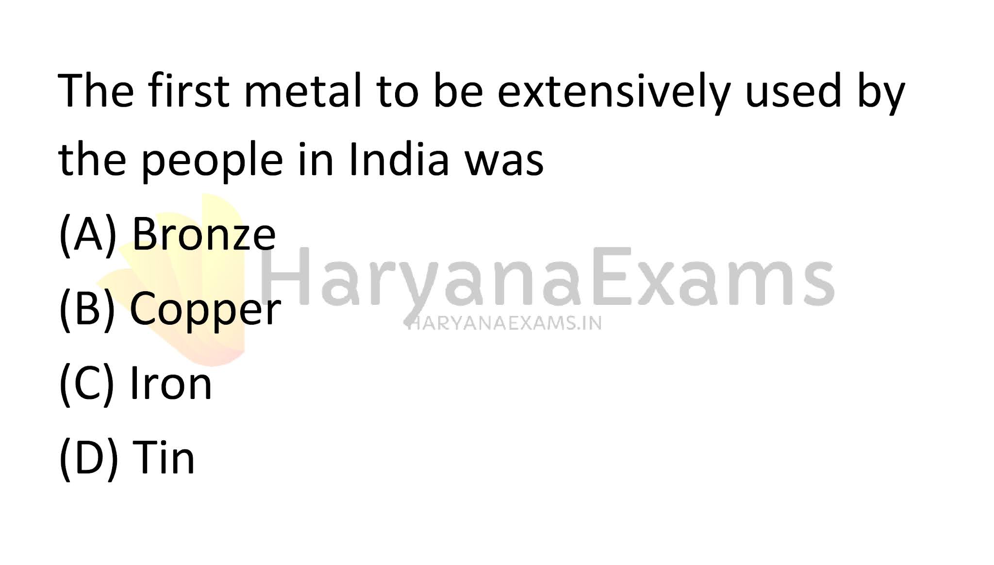 The first metal to be extensively used by the people in India was