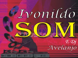 IVONILDO SOM e DJ AVELANJO - Vol. 04