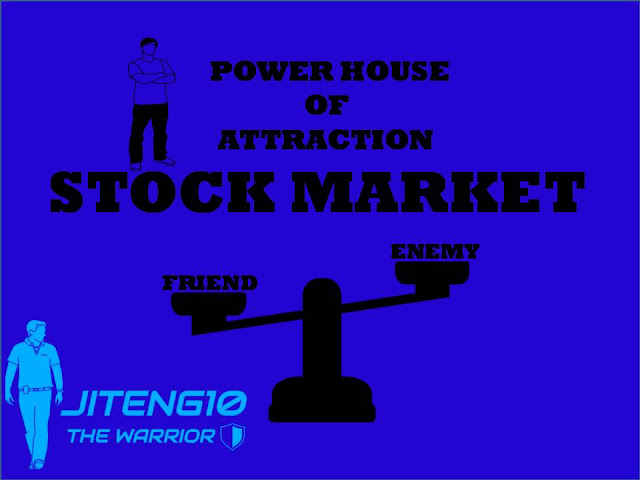 Stock Market is Our Friend or Enemy? But Power House of Attraction