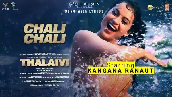 Chali Chali Lyrics - Thalaivii Ft. Kangana Ranaut
