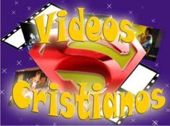 VIDEOS CRISTIANOS