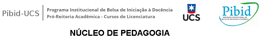 PIBID-UCS: NÚCLEO DE PEDAGOGIA