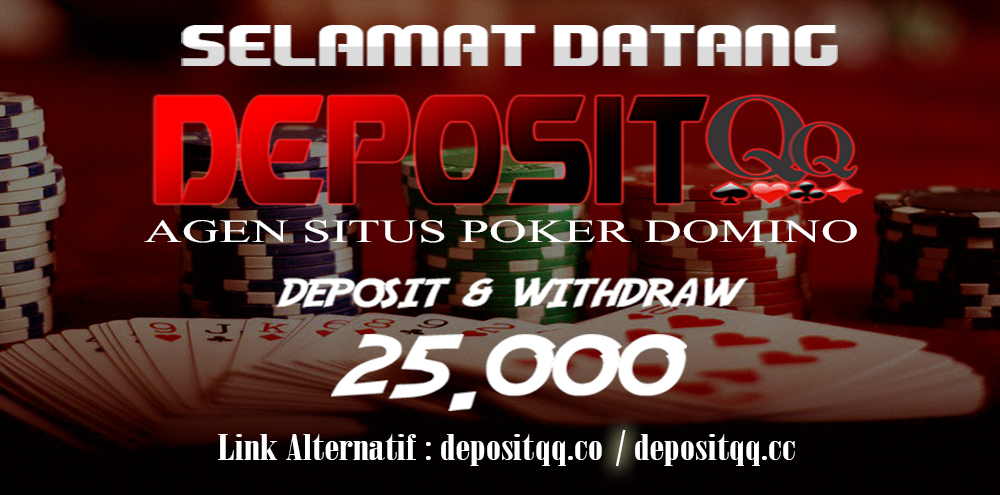 Judi Poker Ternama Di Indonesia DepositQQ: Judi Poker Ternama Di