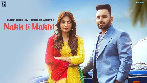 Nakk Te Makhi Lyrics | Harf Cheema | Gurlez Akhtar Nakk Te Makhi Lyrics | Harf Cheema | Gurlez Akhtar