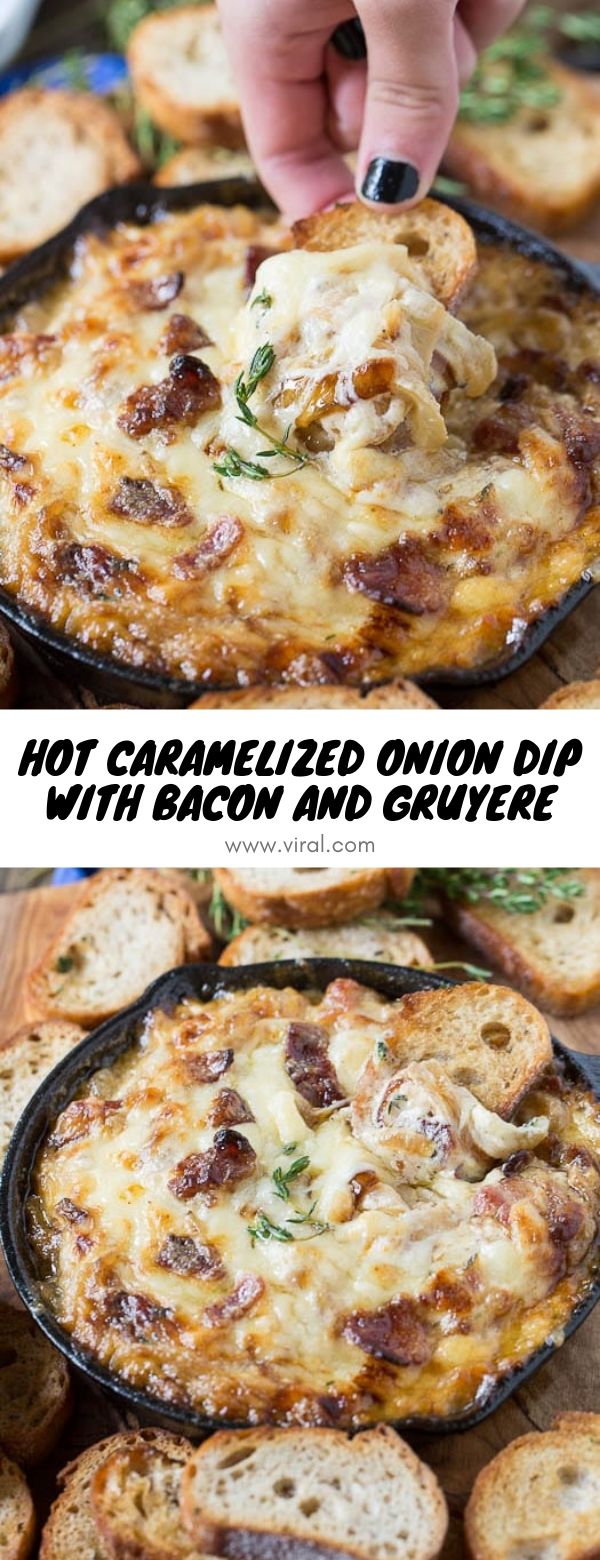 Hot Caramelized Onion Dip with Bacon and Gruyere Viral Recipes