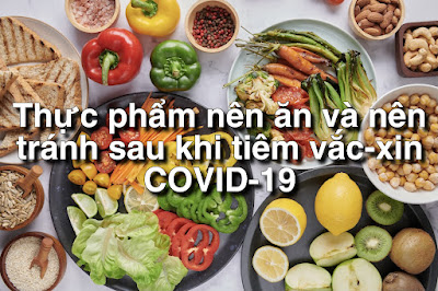 Thực phẩm nên ăn và nên tránh sau khi tiêm vắc-xin COVID-19