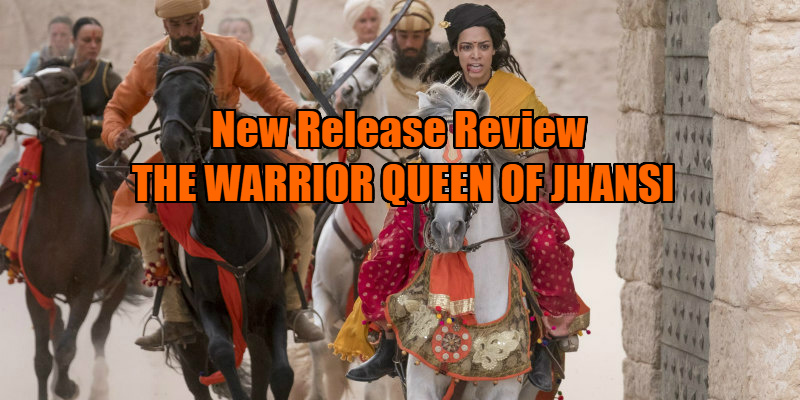 The Warrior Queen of Jhansi review