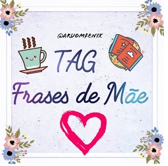 TAG Literária - Frases de Mãe