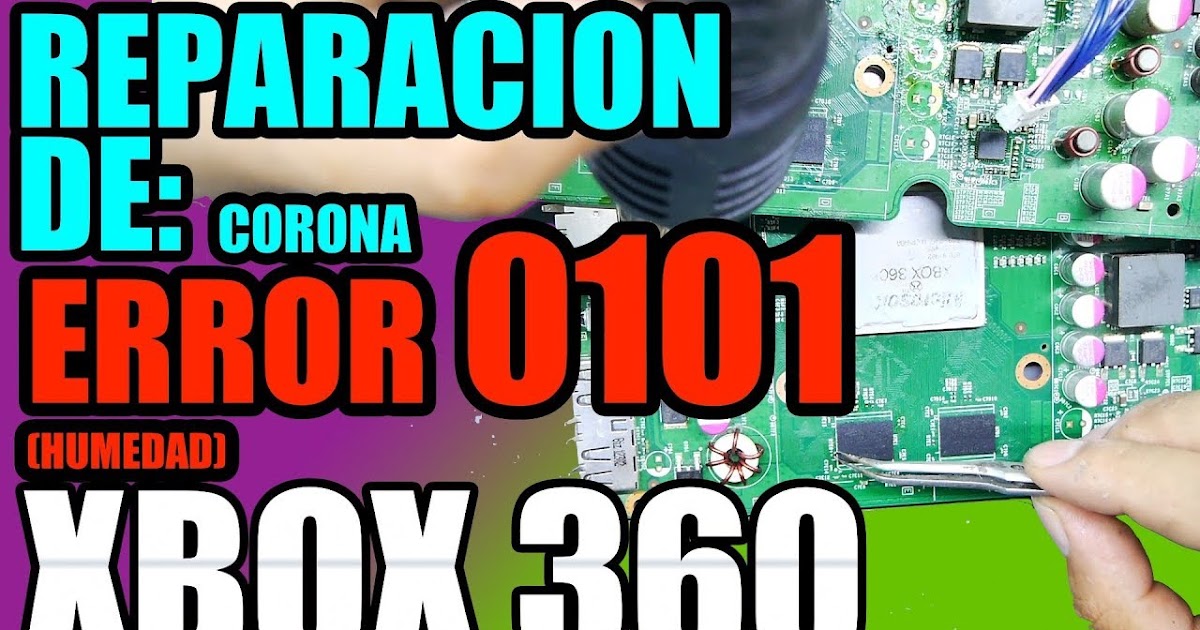 REPARACION ERROR 0101 XBOX 360 SLIM CORONA LUZ ROJA SOLUCION