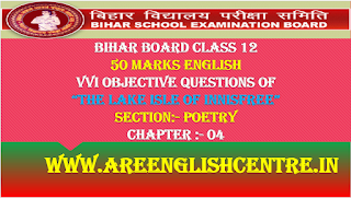 Objective of the Lake Isle of Innisfree for Bihar 12th 50Marks English Poetry