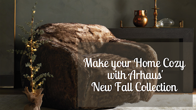 Make your Home Cozy with Arhaus' New Fall Collection
