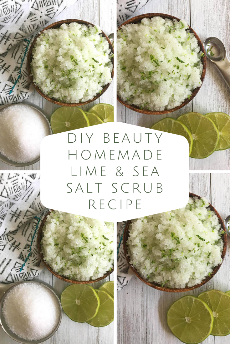 DIY BEAUTY HOMEMADE LIME & SEA SALT SCRUB RECIPE