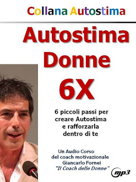 Autostima Donne 6X - il nuovo audio corso del coach Giancarlo Fornei