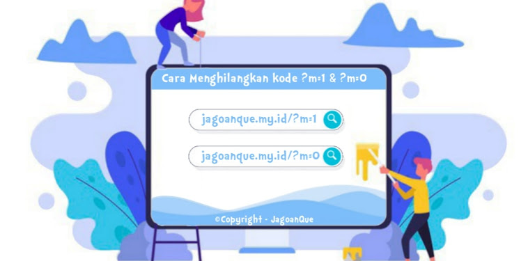 Cara Menghilangkan Kode ?m=1 dan ?m=0 Pada URL Blog Cara Menghilangkan Kode ?m=1 dan ?m=0 Pada URL Blog