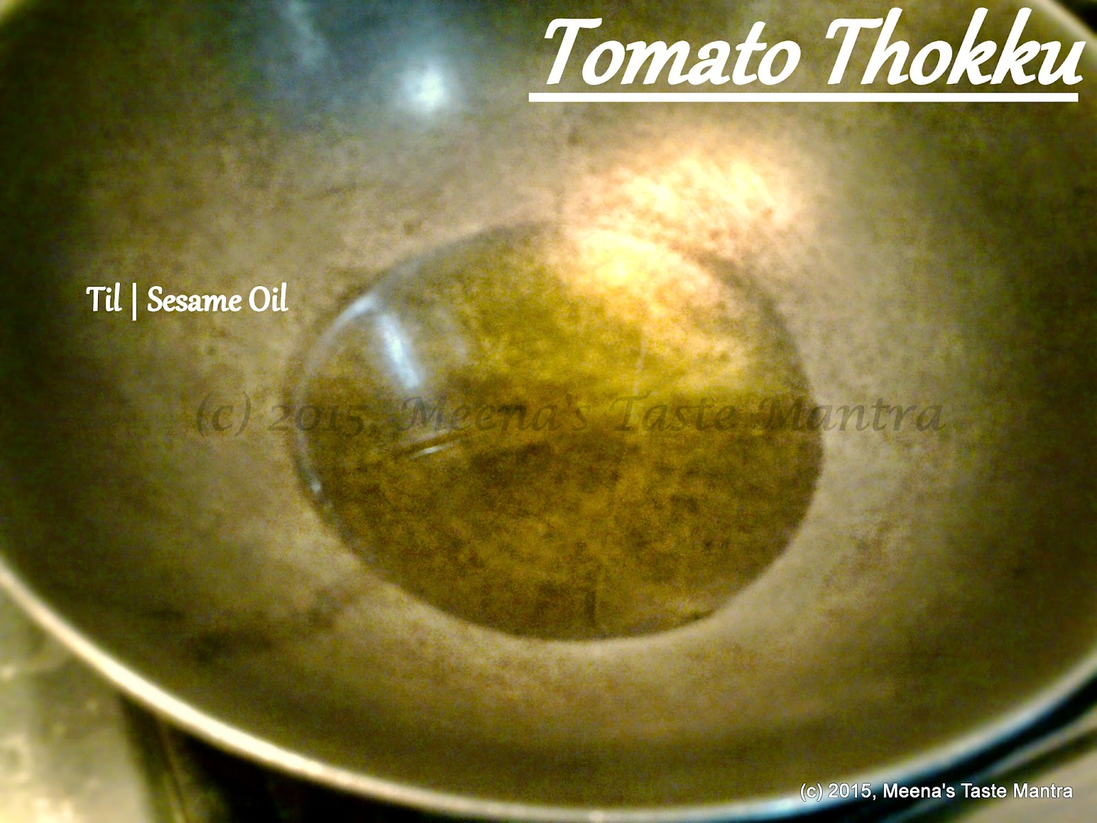 Tomato Thokku -  Til Oil being heated